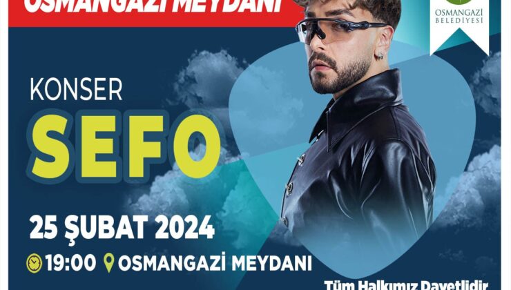 Sefo, Osmangazi Meydanı’nda konser verecek