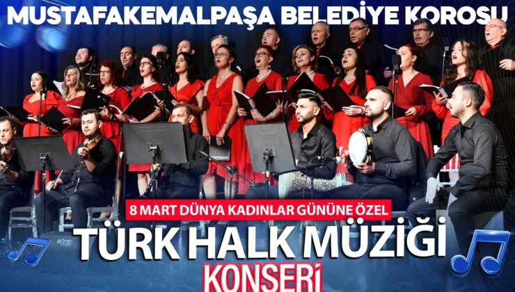 Mustafakemalpaşa’da 8 mart dünya kadınlar günü konseri