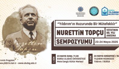 Vefatının 50. yılında Nurettin Topçu Bursa’da anılıyor
