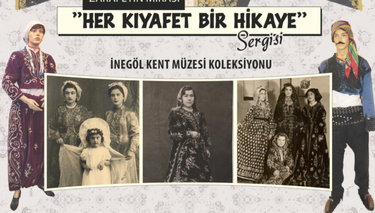 Her kıyafet bir hikâye anlatıyor: İnegöl Kent Müzesi 17’nci yılını kutluyor
