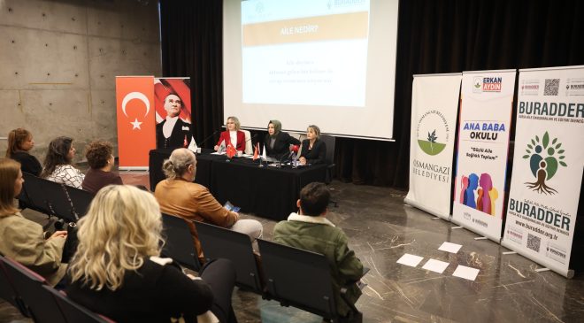 Osmangazi Belediyesi’nden ailelere yönelik önemli eğitim