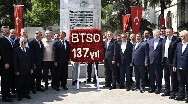 Bursa iş dünyasının çatı kuruluşu BTSO 137 yaşında