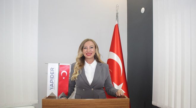 YAPİDER Başkanı Sevcan İlici uyardı: Sahte ve uyumsuz ilana 286 bin TL ceza