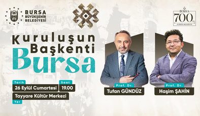 Bursa’nın fethinin 700. yılına özel panel: ‘Kuruluşun Başkenti Bursa’ tarihe ışık tutacak