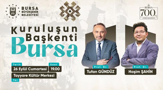 Bursa’nın fethinin 700. yılına özel panel: ‘Kuruluşun Başkenti Bursa’ tarihe ışık tutacak