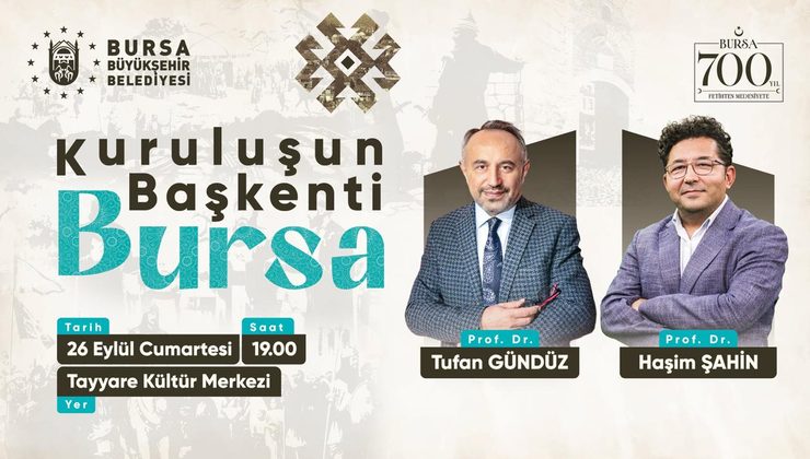 Bursa’nın fethinin 700. yılına özel panel: ‘Kuruluşun Başkenti Bursa’ tarihe ışık tutacak
